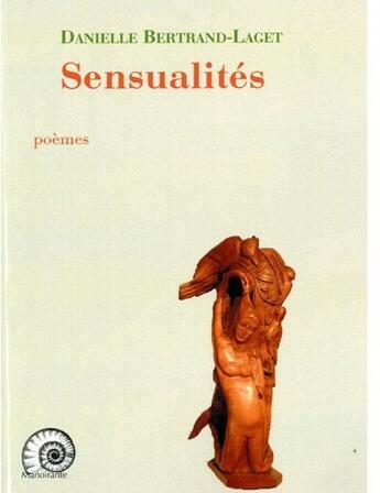 Couverture du livre « Sensualités » de Danielle Bertrand-Laget aux éditions Manoirante