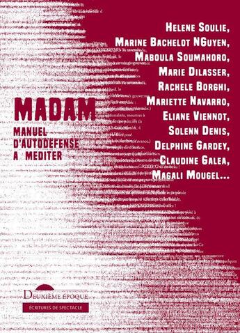 Couverture du livre « MADAM : manuel d'auto-défense à méditer » de Marine Bachelot Nguyen et Collectif aux éditions Deuxieme Epoque