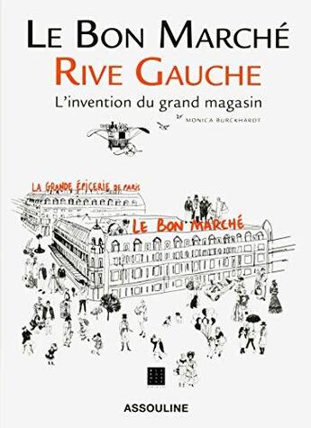 Couverture du livre « Le bon marché ; l'invention du grand magasin » de Monica Burckharot aux éditions Assouline