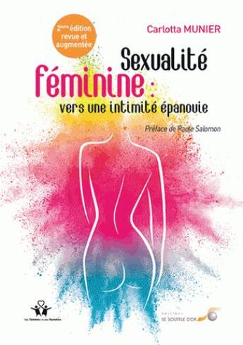 Couverture du livre « Sexualité féminine ; vers une intimité épanouie » de Carlotta Munier aux éditions Le Souffle D'or