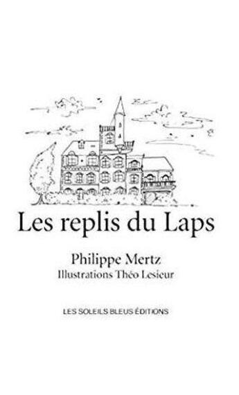 Couverture du livre « Les replis du laps » de Philippe Mertz aux éditions Soleils Bleus