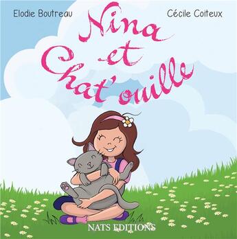 Couverture du livre « Nina et Chat'ouille » de Elodie Boutreau aux éditions Nats