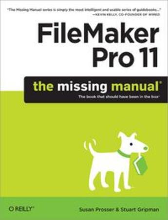 Couverture du livre « FileMaker Pro 11 ;  the missing manual » de Susan Prosser aux éditions O Reilly