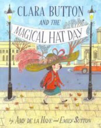 Couverture du livre « Clara button & the magical hat day (paperback) » de Amy De La Haye aux éditions Victoria And Albert Museum