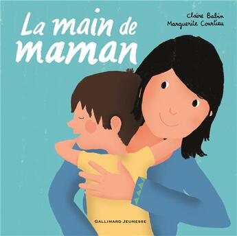 Couverture du livre « La main de maman » de Claire Babin et Marguerite Courtieu aux éditions Gallimard-jeunesse