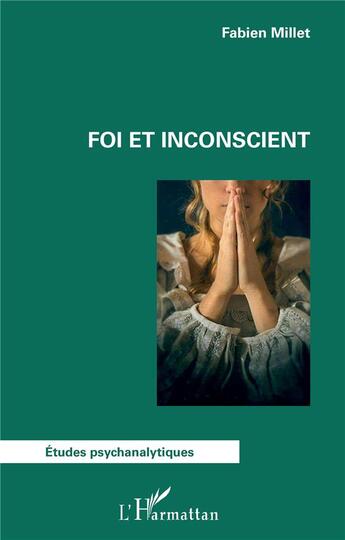 Couverture du livre « Foi et inconscient » de Fabien Millet aux éditions L'harmattan