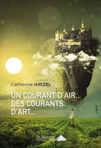 Couverture du livre « Un courant d'air... des courants d'art... » de Catherine Hirzel aux éditions Saint Honore Editions