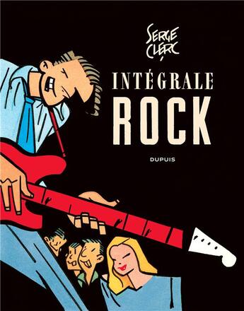 Couverture du livre « Rock ; intégrale » de Serge Clerc aux éditions Dupuis