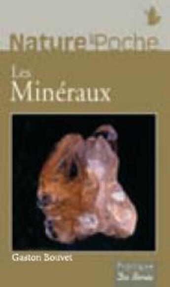 Couverture du livre « Les minéraux » de Bouvet Gaston aux éditions De Boree