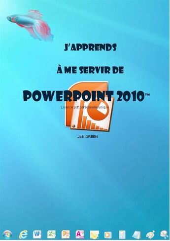 Couverture du livre « J'apprends à me servir de Powerpoint 2010 - Faire une présentation avec Powerpoint 2010 » de Joel Green aux éditions Ios