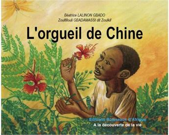 Couverture du livre « L'orgueil de Chine » de Beatrice Lalinon Gbado et Zoulkifouli Gbadamassi aux éditions Ruisseaux D'afrique Editions