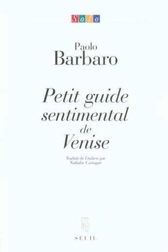 Couverture du livre « Petit guide sentimental de venise » de Barbaro Paolo aux éditions Seuil