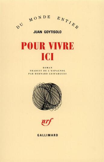 Couverture du livre « Pour Vivre Ici » de Juan Goytisolo aux éditions Gallimard