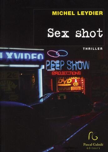 Couverture du livre « Sex shot » de Michel Leydier aux éditions Pascal Galode
