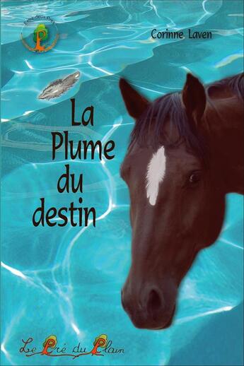 Couverture du livre « La plume du destin » de Corinne Laven aux éditions Le Pre Du Plain
