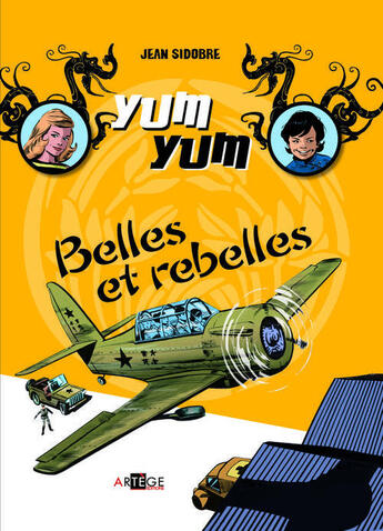 Couverture du livre « Yum Yum t.2 ; belles et rebelles » de Jean Sidobre aux éditions Artege