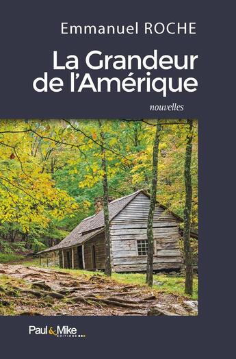 Couverture du livre « La grandeur de l'Amérique » de Roche Emmanuel aux éditions Paul & Mike