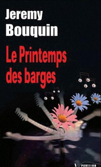 Couverture du livre « Le printemps de barges » de Jeremy Bouquin aux éditions Pavillon Noir