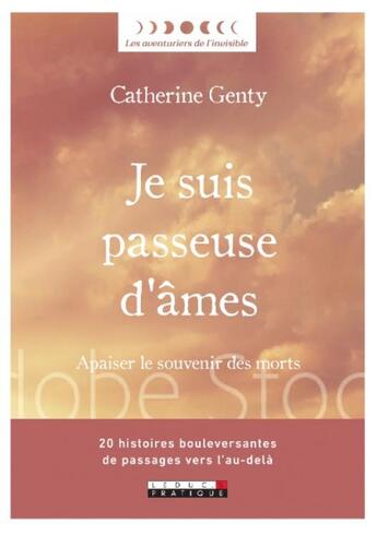 Couverture du livre « Je suis passeuse d'âmes ; apaiser le souvenir des morts » de Catherine Genty aux éditions Leduc