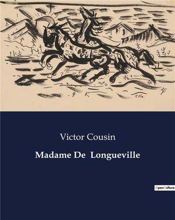 Couverture du livre « Madame De Longueville » de Victor Cousin aux éditions Culturea