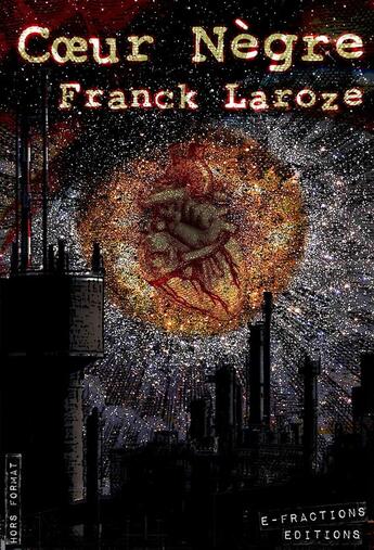 Couverture du livre « Coeur nègre » de Franck Laroze aux éditions E-fractions Editions