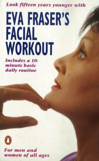 Couverture du livre « Eva Fraser'S Facial Workout » de Eva Fraser aux éditions Adult Pbs
