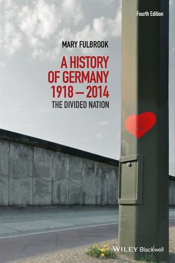 Couverture du livre « A History of Germany 1918-2014 » de Mary Fulbrook aux éditions Wiley-blackwell
