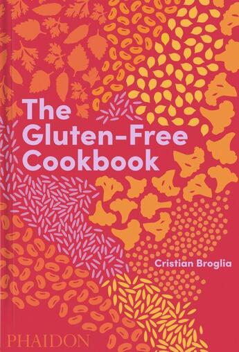 Couverture du livre « The gluten-free cookbook » de Cristian Broglia aux éditions Phaidon Press