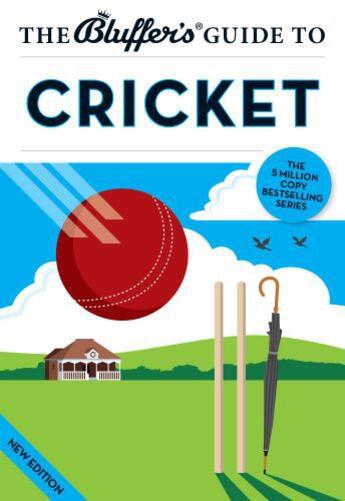 Couverture du livre « The Bluffer's Guide to Cricket » de Nick Yapp aux éditions Bluffer's Guides