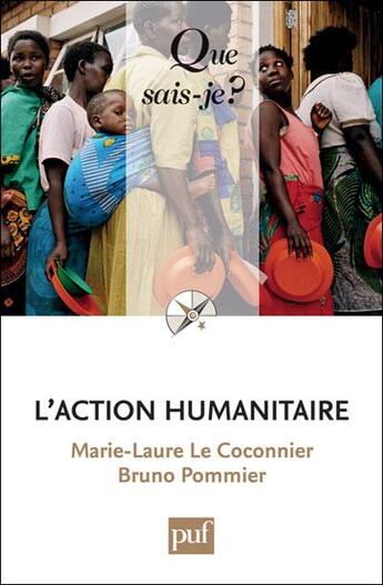 Couverture du livre « L'action humanitaire (3e édition) » de Marie-Laure Le Coconnier et Pommier Bruno aux éditions Que Sais-je ?