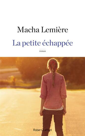 Couverture du livre « La petite échappée » de Macha Lemiere aux éditions Robert Laffont