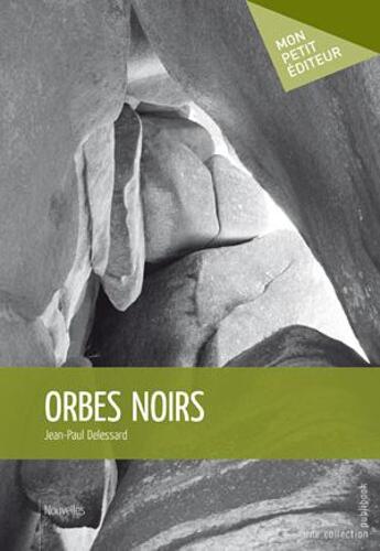 Couverture du livre « Orbes noirs » de Jean-Paul Delessard aux éditions Publibook