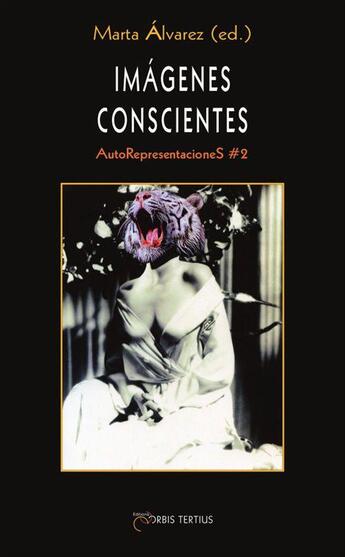Couverture du livre « Imagenes conscientes ; autorepresentaciones #2 » de Marta Alvarez aux éditions Orbis Tertius