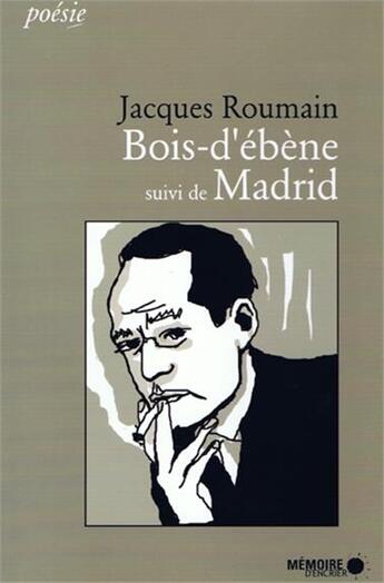 Couverture du livre « Bois-d'ébène ; Madrid » de Jacques Roumain aux éditions Memoire D'encrier