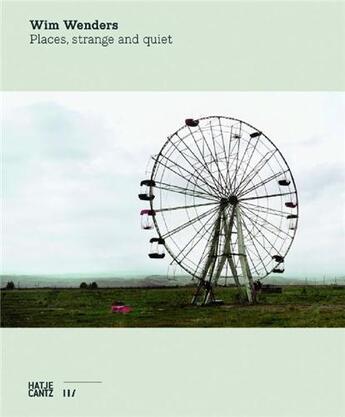 Couverture du livre « Wim wenders places strange and quiet (new ed.) /anglais/allemand » de Wim Wenders aux éditions Hatje Cantz