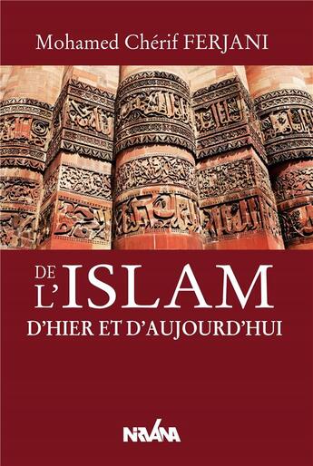 Couverture du livre « De l'islam d'hier et d'aujourd'hui » de Ferjani M C. aux éditions Nirvana