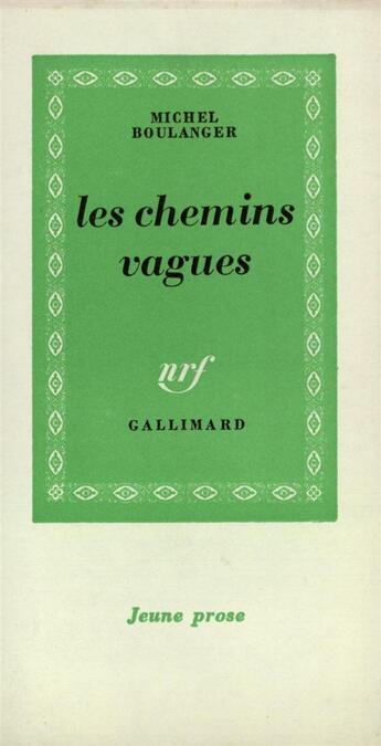 Couverture du livre « Les chemins vagues » de Michel Boulanger aux éditions Gallimard
