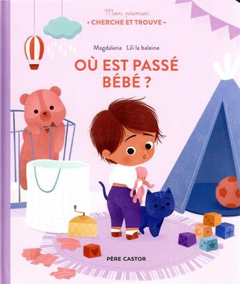 Couverture du livre « Mon premier cherche et trouve - Où est passé Bébé ? » de Lili La Baleine et Magdalena aux éditions Pere Castor