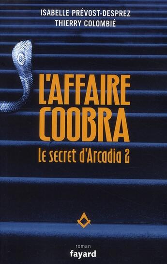 Couverture du livre « Le secret d'Arcadia II ; l'affaire Coobra » de Thierry Colombie aux éditions Fayard