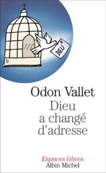 Couverture du livre « Dieu a changé d'adresse » de Odon Vallet aux éditions Albin Michel