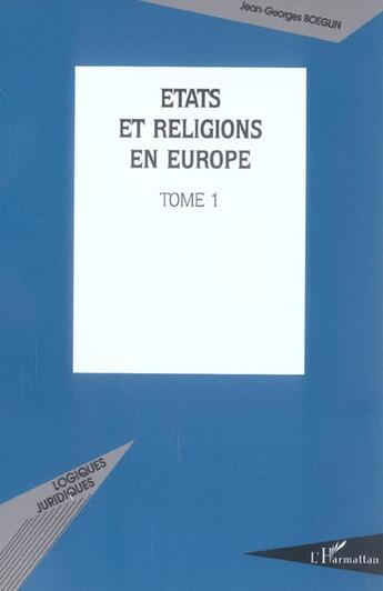 Couverture du livre « Etats et religions en europe - vol01 - tome 1 » de Jean-Georges Boeglin aux éditions L'harmattan