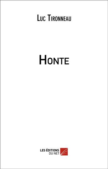 Couverture du livre « Honte » de Luc Tironneau aux éditions Editions Du Net