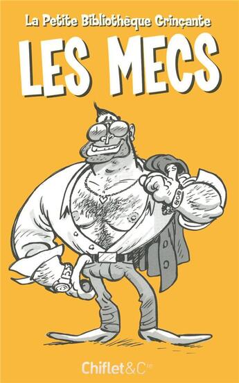 Couverture du livre « La petite bibliotheque grincante : les mecs » de Barnier/Frevin aux éditions Chiflet