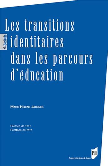 Couverture du livre « Les transitions identitaires dans les parcours d'éducation » de Marie-Helene Jacques aux éditions Pu De Rennes