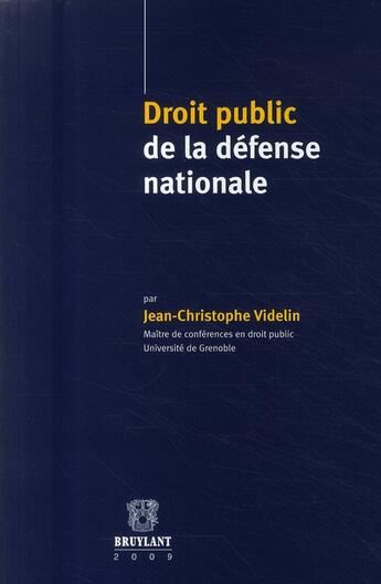 Couverture du livre « Droit public de la défense nationale » de Videlin Jean-Christo aux éditions Bruylant