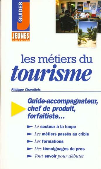 Couverture du livre « Les Metiers Du Tourisme » de Philippe Charollois aux éditions Studyrama