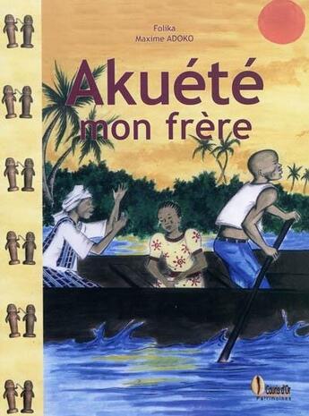 Couverture du livre « Akuete mon frere » de Folika aux éditions Ruisseaux D'afrique Editions