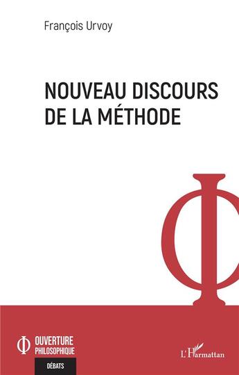 Couverture du livre « Nouveau discours de la méthode » de Francois Urvoy aux éditions L'harmattan