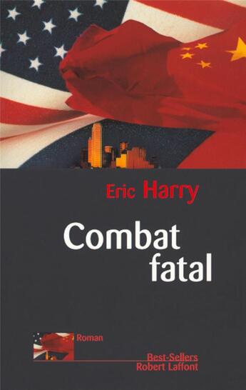 Couverture du livre « Combat fatal » de Eric Harry aux éditions Robert Laffont