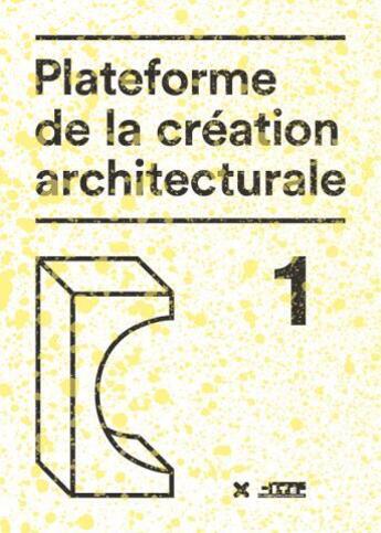 Couverture du livre « Plateforme de la creation architecturale 1 » de  aux éditions Hyx